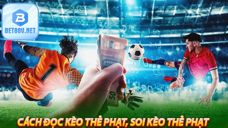 Cách đọc kèo thẻ phạt, soi kèo thẻ phạt 