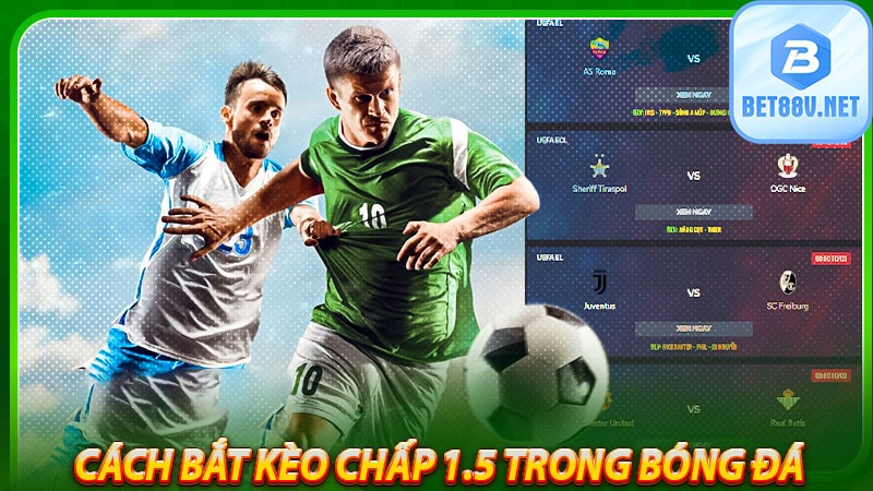 Kèo chấp 1.5 trái